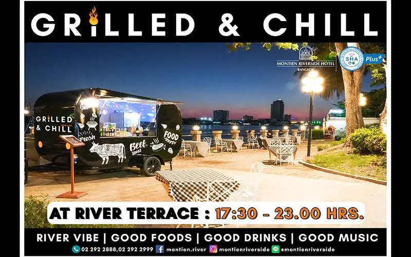 GRILLED & CHILL | Montien Riverside Hotel 5-star international luxury beside the Chao Phraya River
